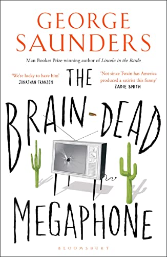 The Brain-Dead Megaphone: George Saunders von Bloomsbury Publishing PLC